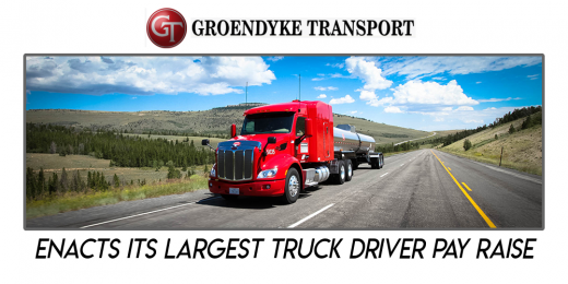 Groendyke Transport - Enacts Its Largest Truck Driver Pay Raise